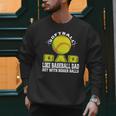 Softball Dad Like A Baseball Dad Softball Father's Day Men Sweatshirt Softball Dad Like A Baseball Dad Softball Father's Day Men Sweatshirt