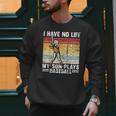 My Son Plays Baseball I Have No Life Baseball Dad Fun Men Sweatshirt My Son Plays Baseball I Have No Life Baseball Dad Fun Men Sweatshirt