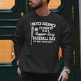 A Super Sexy Baseball Dad Happy Father's Day T-Shirt Men Sweatshirt A Super Sexy Baseball Dad Happy Father's Day T-Shirt Men Sweatshirt