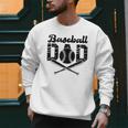 Baseball Dad Happy Fathers Day For Men Wife Daughter Son Men Sweatshirt Baseball Dad Happy Fathers Day For Men Wife Daughter Son Men Sweatshirt