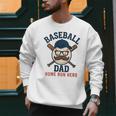 Baseball Dad Home Run Hero For Sports Dad Coach Men Sweatshirt Baseball Dad Home Run Hero For Sports Dad Coach Men Sweatshirt