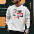 One Proud Baseball Dad Sporty Humor Men Sweatshirt One Proud Baseball Dad Sporty Humor Men Sweatshirt
