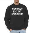 Awesome Like My Daughter Baseball Dad Father's Day Men Sweatshirt Awesome Like My Daughter Baseball Dad Father's Day Men Sweatshirt