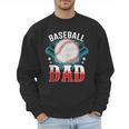 Baseball Dad Happy Fathers Day Dad Daddy Baseball Lover Men Sweatshirt Baseball Dad Happy Fathers Day Dad Daddy Baseball Lover Men Sweatshirt