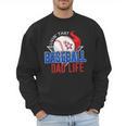 Baseball Dad Life Happy Fathers Day Dad Daddy Baseball Lover Men Sweatshirt Baseball Dad Life Happy Fathers Day Dad Daddy Baseball Lover Men Sweatshirt