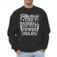 Baseball Dad Men Fatherhood Like Baseball With Fewer Rules Men Sweatshirt Baseball Dad Men Fatherhood Like Baseball With Fewer Rules Men Sweatshirt