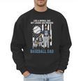 Baseball Dad Like A Normal Dad But Louder And Prouder Men Sweatshirt Baseball Dad Like A Normal Dad But Louder And Prouder Men Sweatshirt