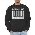 Baseball Dad Scan For Payment Barcode Father Men Sweatshirt Baseball Dad Scan For Payment Barcode Father Men Sweatshirt
