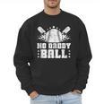 Baseball Dad Softball Game Fathersday Baseball Daddy Men Sweatshirt Baseball Dad Softball Game Fathersday Baseball Daddy Men Sweatshirt