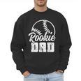 Baseball Dad Softball Game Rookie Dad Baseball Men Sweatshirt Baseball Dad Softball Game Rookie Dad Baseball Men Sweatshirt
