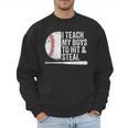 Baseball Dads Baseball Dad I Teach My Boys To Hit And Steal Men Sweatshirt Baseball Dads Baseball Dad I Teach My Boys To Hit And Steal Men Sweatshirt