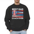 Best Dad Coach Ever Baseball Dad American Flag 4th Of July Men Sweatshirt Best Dad Coach Ever Baseball Dad American Flag 4th Of July Men Sweatshirt