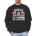 Bonus Dad Shirt Baseball Dad Fathers Day Men Sweatshirt Bonus Dad Shirt Baseball Dad Fathers Day Men Sweatshirt