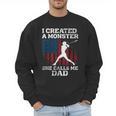 I Created Monster She Calls Me Dad Baseball Dad Men Sweatshirt I Created Monster She Calls Me Dad Baseball Dad Men Sweatshirt