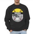Dada Of Ballers Softball Baseball Dad Men Sweatshirt Dada Of Ballers Softball Baseball Dad Men Sweatshirt