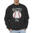 My Favorite Baseball Player Calls Me Pa Baseball Dads Men Sweatshirt My Favorite Baseball Player Calls Me Pa Baseball Dads Men Sweatshirt