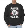My Favorite Player Calls Me Dad Cool Baseball Dad Tee Men Sweatshirt My Favorite Player Calls Me Dad Cool Baseball Dad Tee Men Sweatshirt
