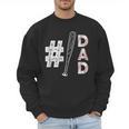 Number One Baseball Dad Fathers Day Baseball Player Dad Men Sweatshirt Number One Baseball Dad Fathers Day Baseball Player Dad Men Sweatshirt