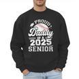 Proud Daddy Of A 2025 Senior Baseball Dad Papa Grad 2025 Men Sweatshirt