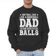 Vintage Softball Dad Like A Baseball Dad Fathers Day Men Sweatshirt Vintage Softball Dad Like A Baseball Dad Fathers Day Men Sweatshirt