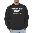 World's Best Dad Just Ask My Boy Baseball Dad Father's Day Men Sweatshirt