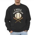 I Yell Because I Care Baseball Dad Coach Men Sweatshirt