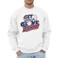 Baseball Dad Coach Training Saying Get Your Glove Down Premium Men Sweatshirt Baseball Dad Coach Training Saying Get Your Glove Down Premium Men Sweatshirt
