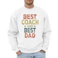 Baseball Dad For Men Vintage Best Coach And Best Dad Men Sweatshirt Baseball Dad For Men Vintage Best Coach And Best Dad Men Sweatshirt
