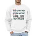 Baseball Dad Part-Time Pitching Machine Warm-Up Partner Men Sweatshirt