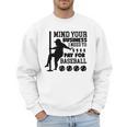 Mind Your Business i Need Money To Pay For Baseball Dad Premium Men Sweatshirt Mind Your Business i Need Money To Pay For Baseball Dad Premium Men Sweatshirt