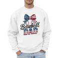 Patriotic Baseball Dad 4th Of July For All American Fathers Men Sweatshirt Patriotic Baseball Dad 4th Of July For All American Fathers Men Sweatshirt