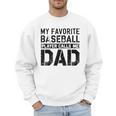Retro Baseball Dad My Favorite Baseball Player Calls Me Dad Men Sweatshirt Retro Baseball Dad My Favorite Baseball Player Calls Me Dad Men Sweatshirt