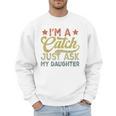 Vintage Baseball Dad Men I'm A Catch Just Ask My Daughter Men Sweatshirt Vintage Baseball Dad Men I'm A Catch Just Ask My Daughter Men Sweatshirt