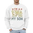 Vintage Baseball Dad For Men I'm A Catch Just Ask My Son Men Sweatshirt