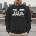 Awesome Like My Daughter Baseball Dad Father's Day Men Sweatshirt Awesome Like My Daughter Baseball Dad Father's Day Men Sweatshirt