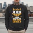 Baseball Dad Much Cooler Funny Softball And Baseball Game Men Sweatshirt Baseball Dad Much Cooler Funny Softball And Baseball Game Men Sweatshirt