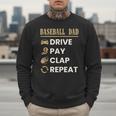 Baseball Dad Drive Pay Clap Repeat Father's Day Men Sweatshirt Baseball Dad Drive Pay Clap Repeat Father's Day Men Sweatshirt