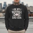 In My Baseball Dad ERA For Baseball Lovers Men Sweatshirt