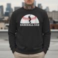 Baseball Dad Father's Day Men Sports Lover Men Sweatshirt Baseball Dad Father's Day Men Sports Lover Men Sweatshirt