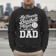 Baseball Dad My Favorite Baseball Player Calls Me Dad Men Sweatshirt