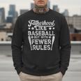 Baseball Dad Men Fatherhood Like Baseball With Fewer Rules Men Sweatshirt Baseball Dad Men Fatherhood Like Baseball With Fewer Rules Men Sweatshirt
