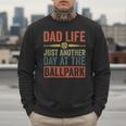 Baseball Dad Men Dad Life Just Another Day At The Ballpark Men Sweatshirt