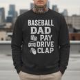 Baseball Dad Pay Drive Clap Dad Duties Fathers Day Men Sweatshirt