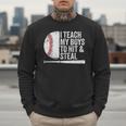 Baseball Dads Baseball Dad I Teach My Boys To Hit And Steal Men Sweatshirt Baseball Dads Baseball Dad I Teach My Boys To Hit And Steal Men Sweatshirt