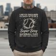 I Never Dreamed I'd Grow Up To Be A Sexy Baseball Dad Men Sweatshirt I Never Dreamed I'd Grow Up To Be A Sexy Baseball Dad Men Sweatshirt