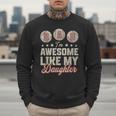 Father's Day Baseball Dad I'm Awesome Just Like My Daughter Men Sweatshirt Father's Day Baseball Dad I'm Awesome Just Like My Daughter Men Sweatshirt