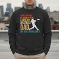 Father's Day A Super Sexy Baseball Dad But Here I Am Men Sweatshirt