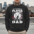 My Favorite Player Calls Me Dad Cool Baseball Dad Tee Men Sweatshirt My Favorite Player Calls Me Dad Cool Baseball Dad Tee Men Sweatshirt