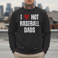 I Love Hot Baseball Dads Red Hearts Men Sweatshirt I Love Hot Baseball Dads Red Hearts Men Sweatshirt