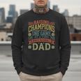 Raising Champions One Game At A Time Proud Baseball Dad Men Sweatshirt